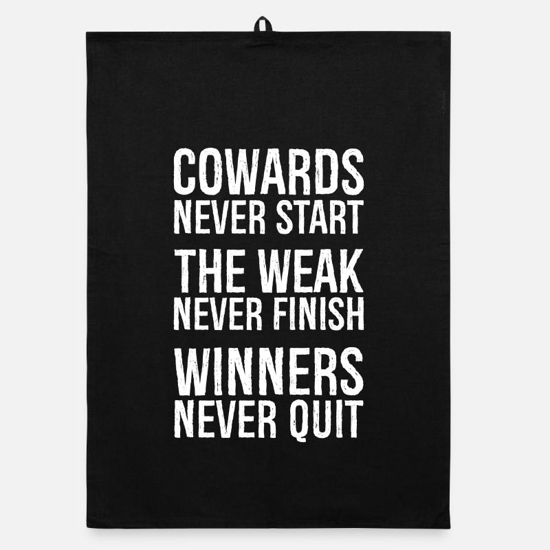 cowards never start the weak never finish winner's Organic dish towel