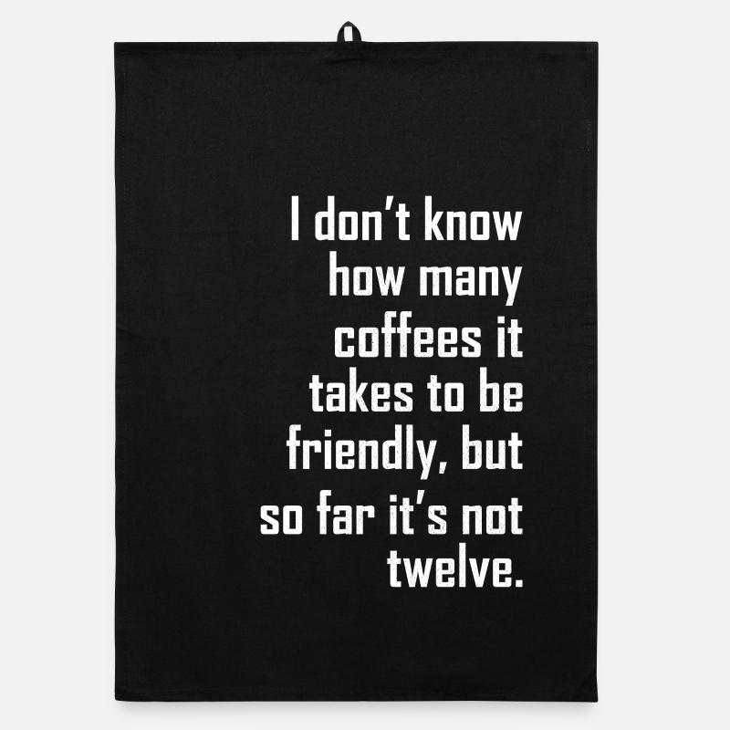 I don t know how many coffees it takes friendly Torchon bio