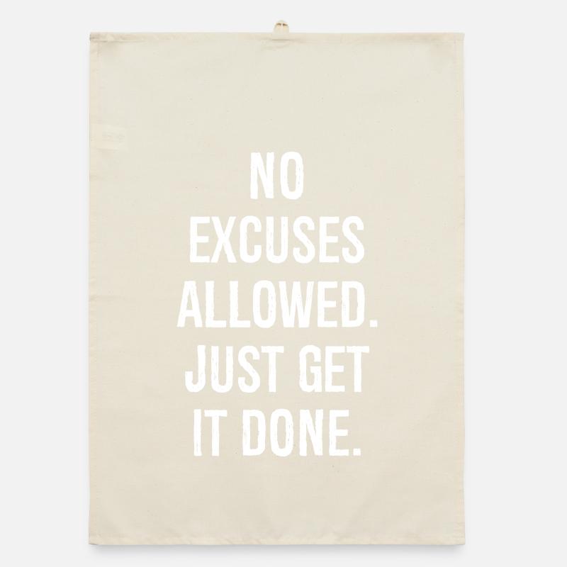 no excuses allowed just get it done Organic dish towel