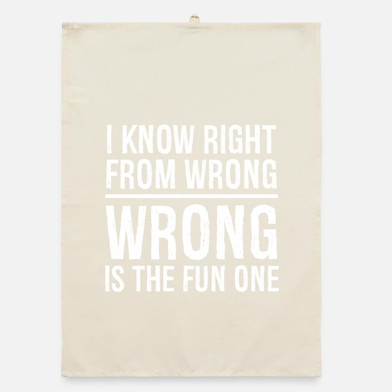 I know right from wrong Organic dish towel