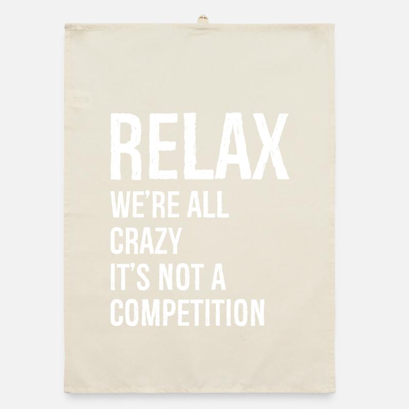 Relax We're all crazy Organic dish towel