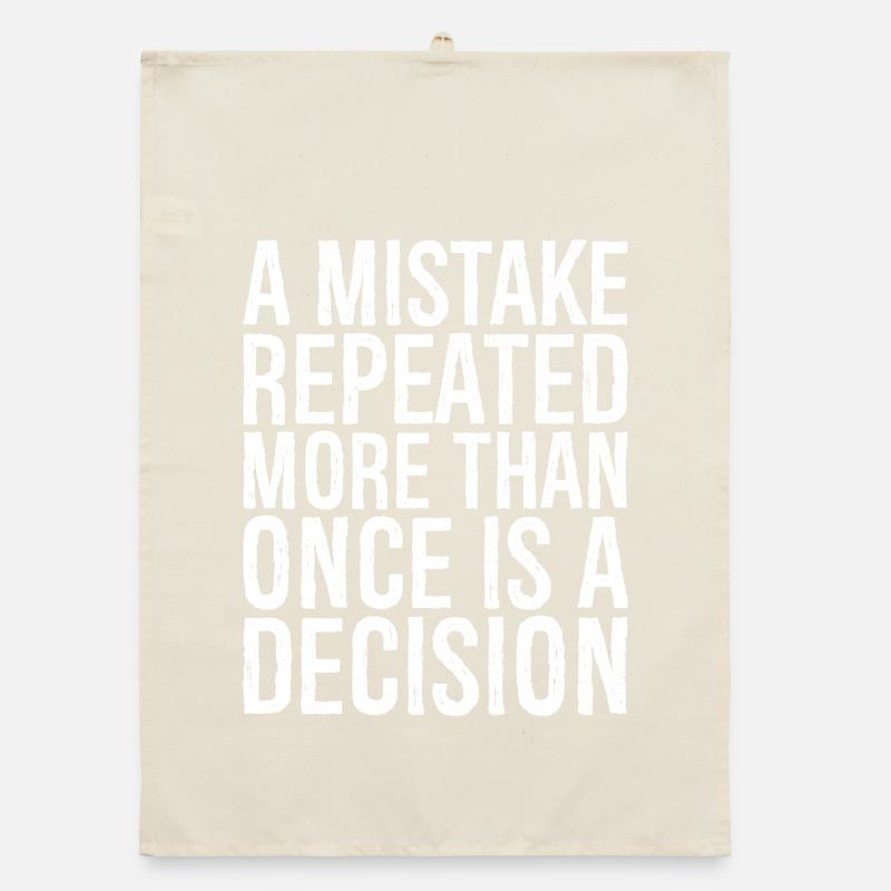 a mistake repeated more than once is a decision Organic dish towel