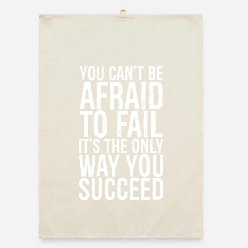 you can't be afraid to fail it's the only succeed Organic dish towel