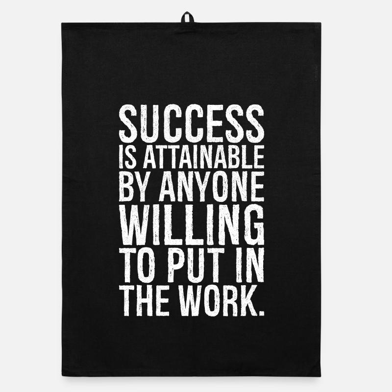 success is attainable by anyone willing put work Organic dish towel