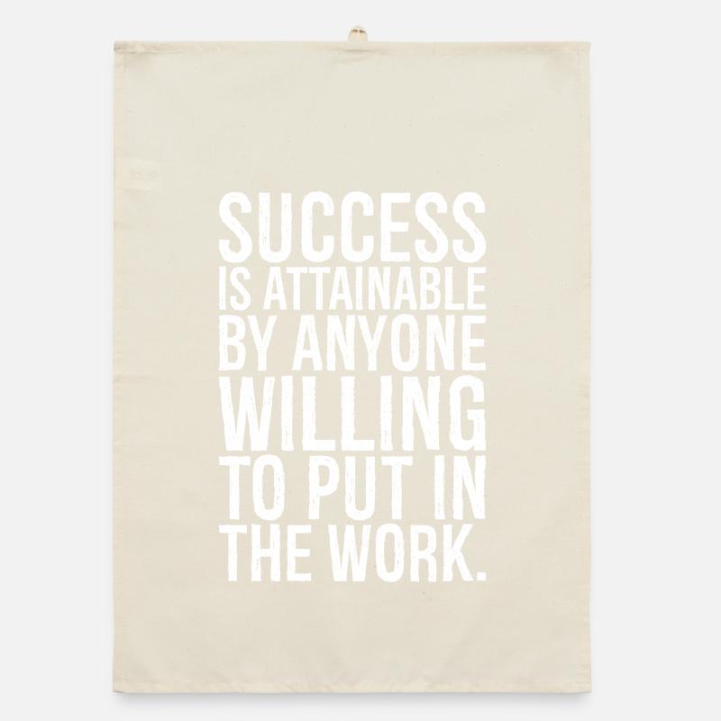 success is attainable by anyone willing put work Organic dish towel