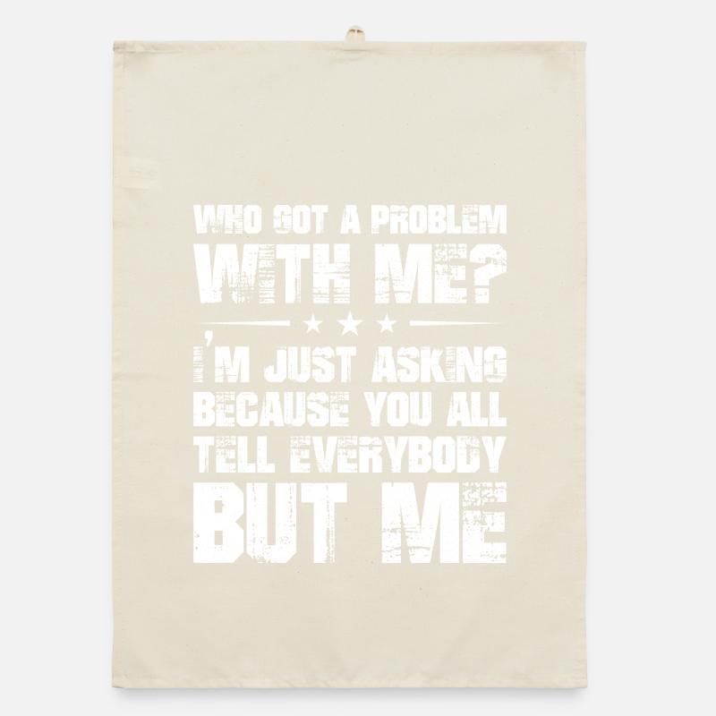who got a problem with me I'm just asking because Organic dish towel