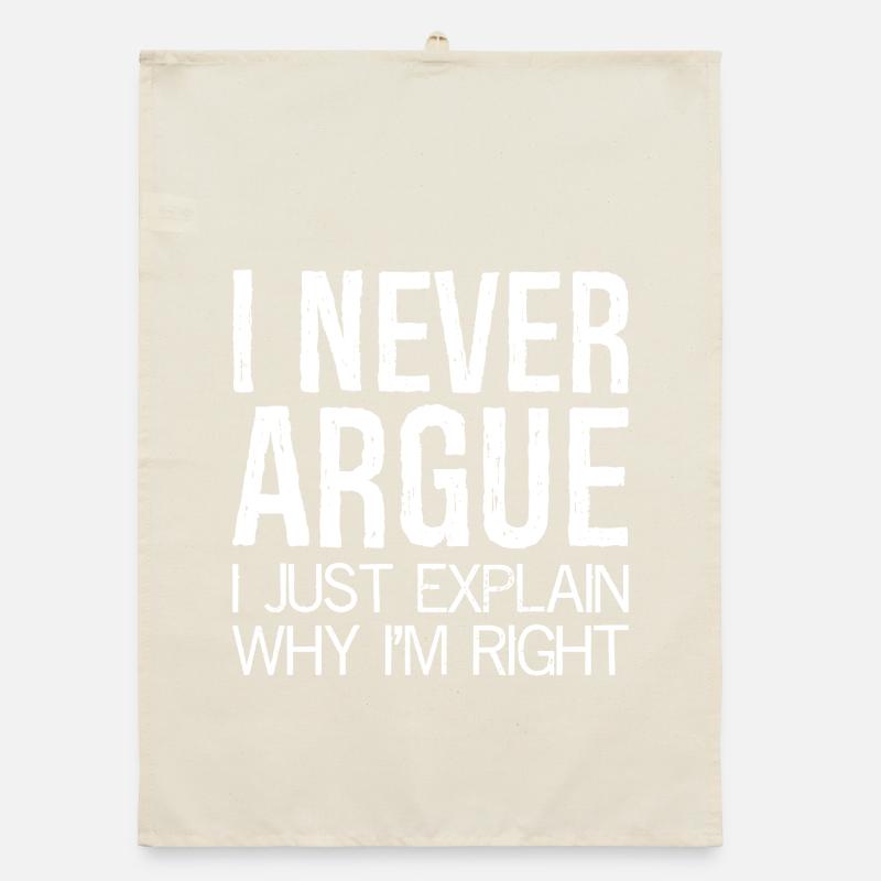 Je ne discute jamais, j’explique simplement pourquoi j’ai raison Torchon bio