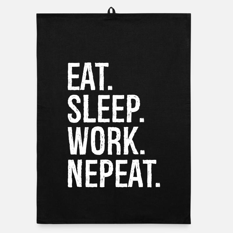 Eat Sleep Work Nepeat Organic dish towel