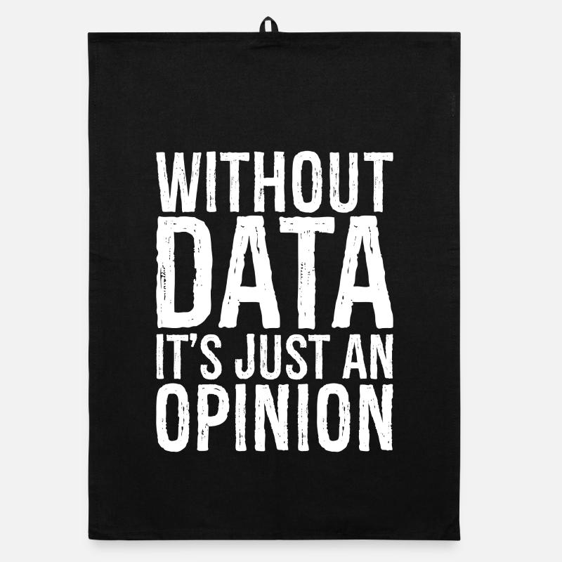 without data it's just an opinion Organic Geschirrtuch