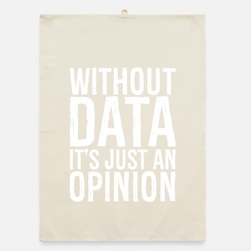 without data it's just an opinion Organic Geschirrtuch