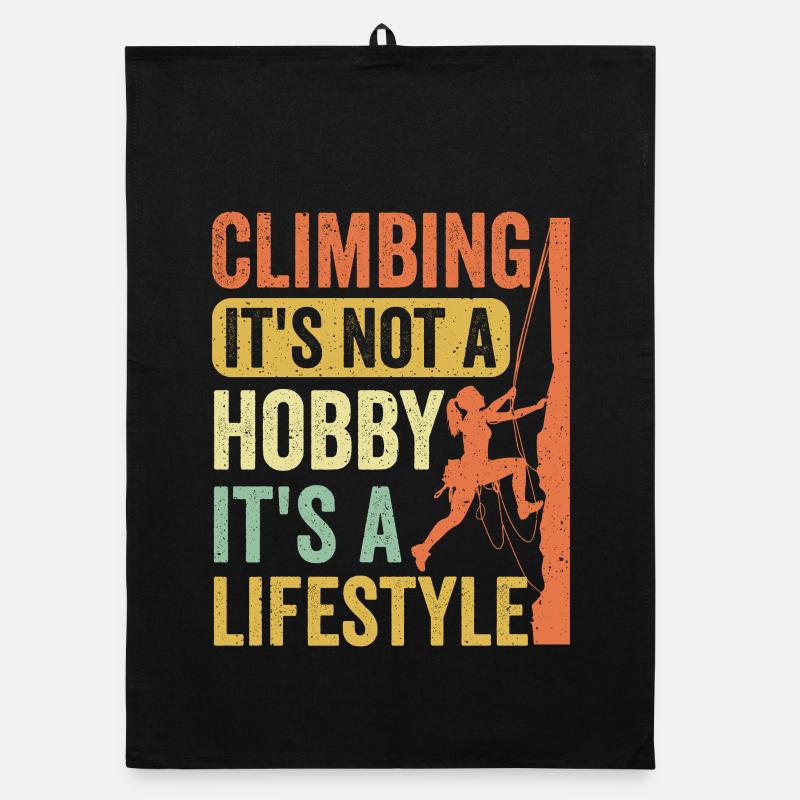 Climbing - It's Not a Hobby. It's a Lifestyle Organic dish towel