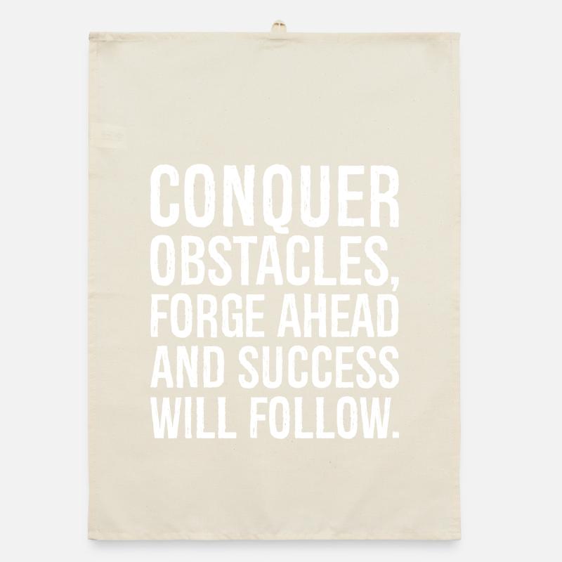 conquer obstacles forge ahead and success will Organic dish towel