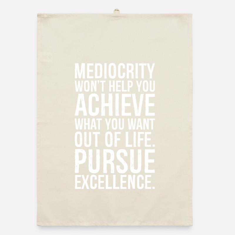 Mittelmäßigkeit wird dir nicht helfen, das zu erreichen, was du willst Organic Geschirrtuch