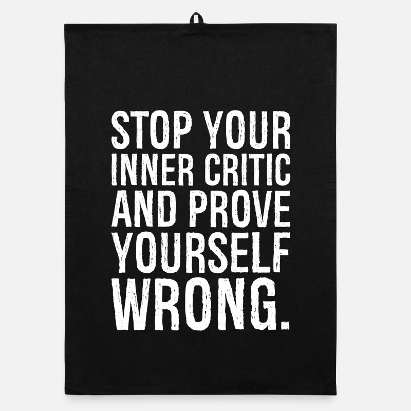 stop your inner critic and prove yourself wrong Organic Geschirrtuch