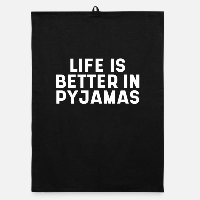 La vie est meilleure en pyjama - Torchon bio - noir
