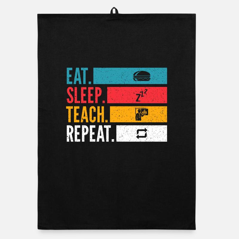 Eat Sleep Teach Repeat Lehrer Design Organic Geschirrtuch