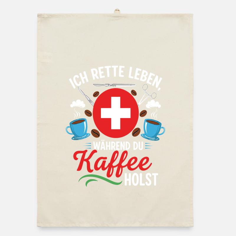 I'LL SAVE LIVES WHILE YOU GET COFFEE Organic dish towel