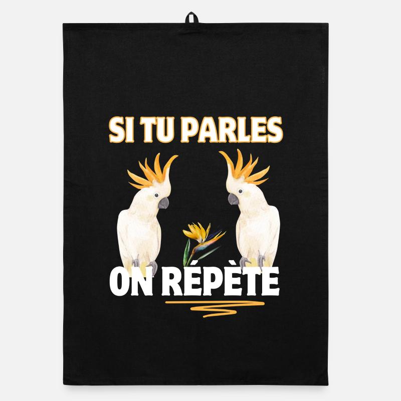 Si tu parles on repete perroquets blancs - Torchon bio - noir