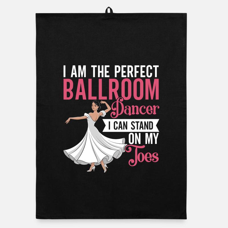 Ballroom Rules Dance First Apologize Later Organic Geschirrtuch