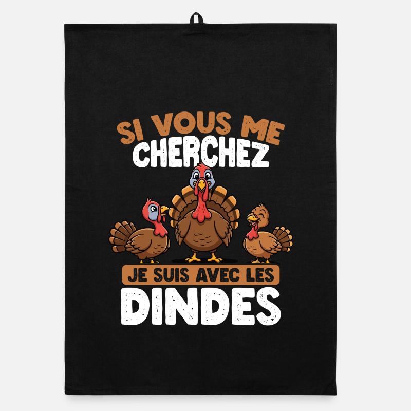 Si vous me cherchez, je suis avec les dindes Torchon bio