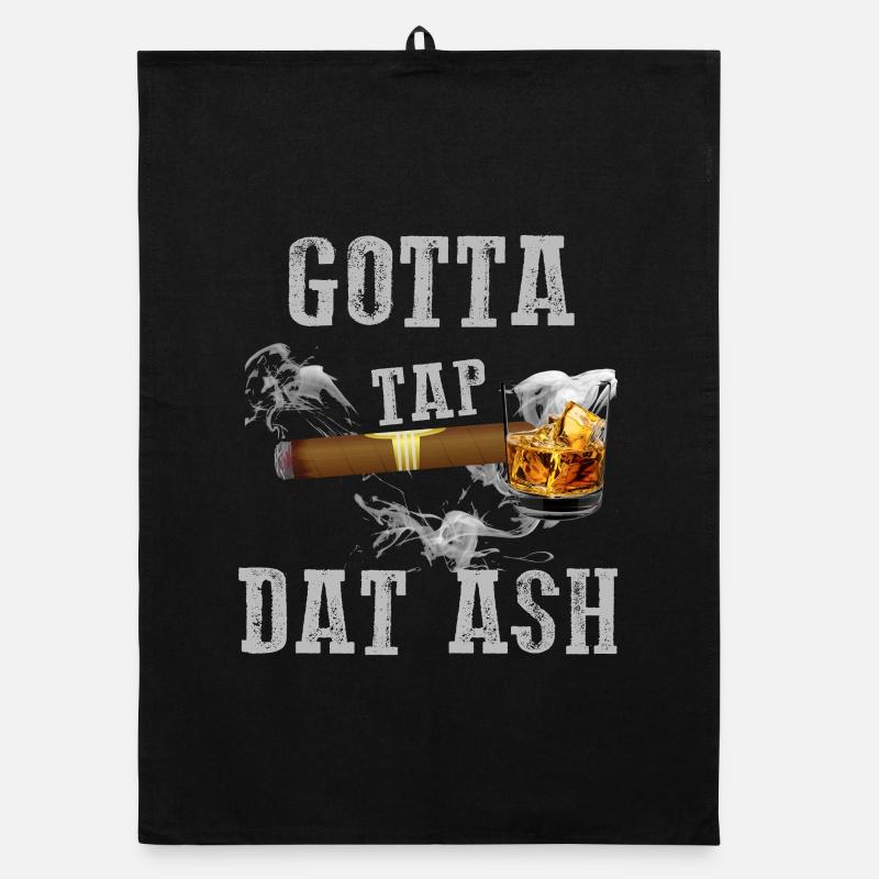 Gotta Tap Dat Ash Zigarre Organic Geschirrtuch