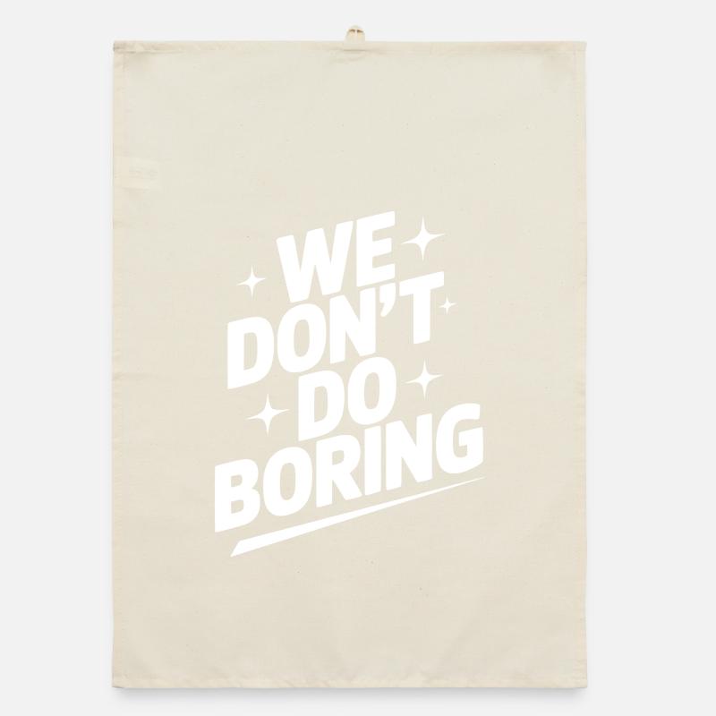 We Don’t Do Boring Organic dish towel