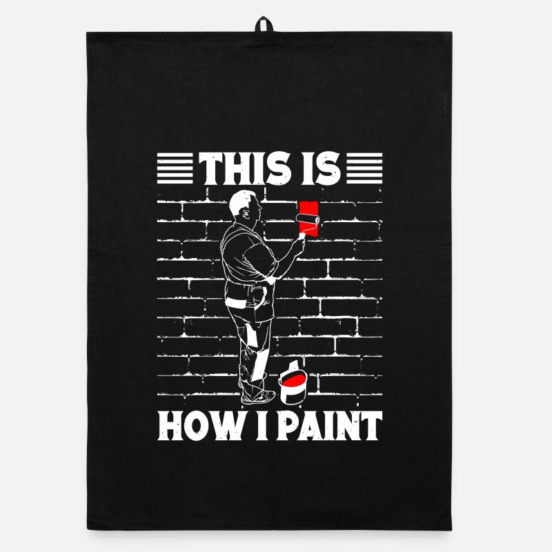 House Painter Hilarious Designs Unique Gifts Organic Geschirrtuch