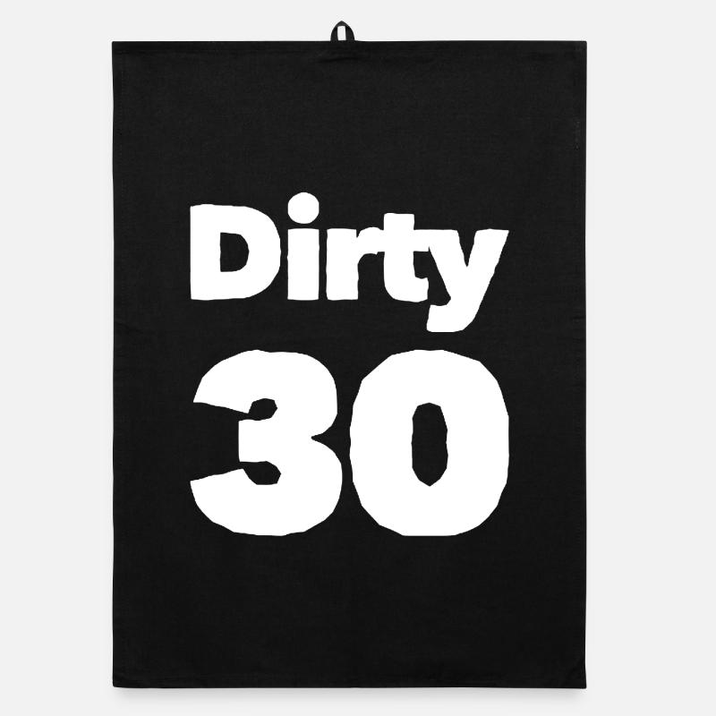 Dirty 30 30e anniversaire Torchon bio