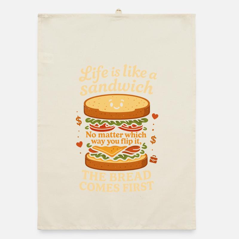 La vie est comme un sandwich, peu importe comment on la regarde. Torchon bio