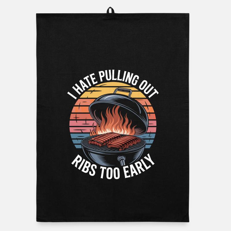 I Hate Pulling Out Ribs Too Early BBQ Witz Organic Geschirrtuch