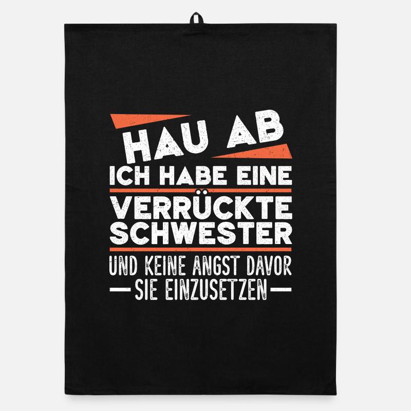 Hau Ab Ich Habe Eine Verrückte Schwester Organic Geschirrtuch