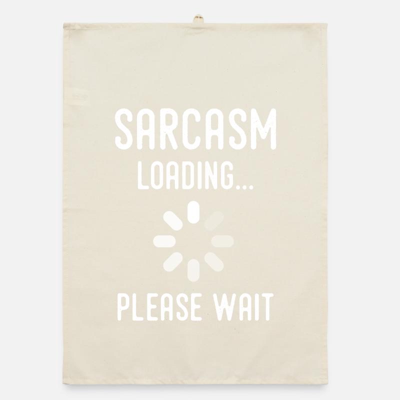 Sarkasmus Loading, bitte warten Organic Geschirrtuch