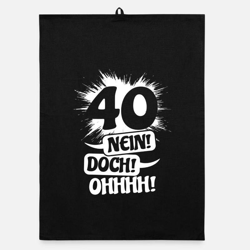 40 - No! Nevertheless! Oh! Birthday Gift Organic dish towel