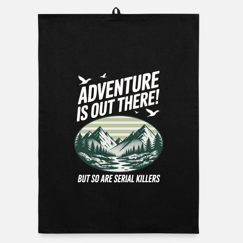 Adventure Is Out There Serial Killers Organic dish towel