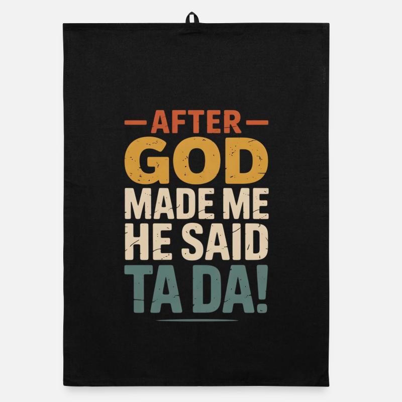After God Made Me Ta Da Organic Geschirrtuch