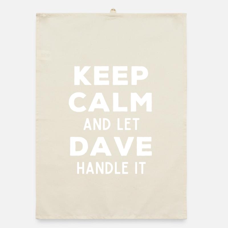 Keep Calm Let Dave Fix It Funny Saying Organic dish towel
