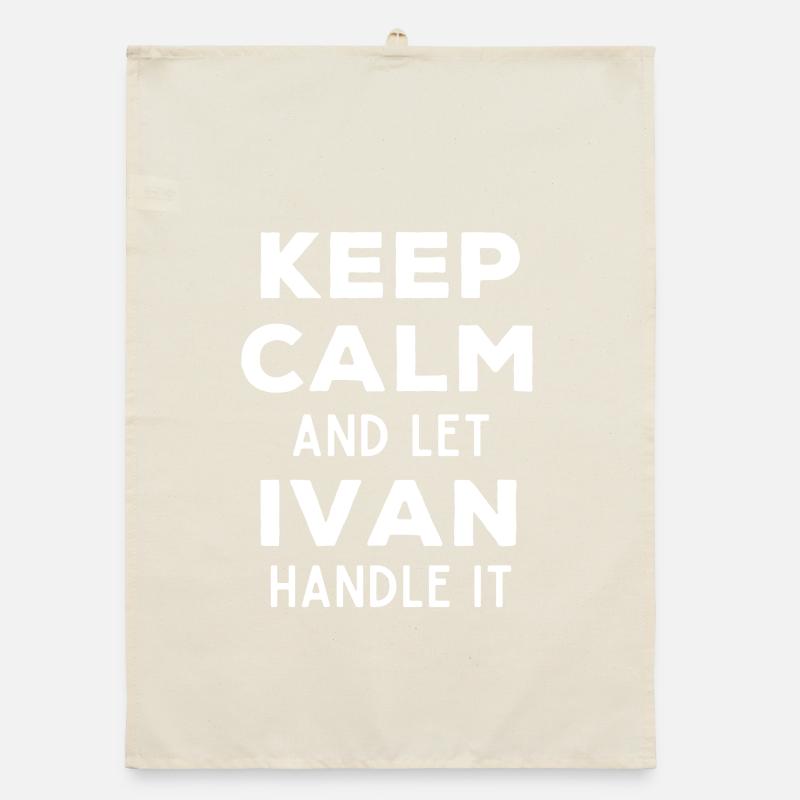 Keep Calm Let Ivan Fix It Funny Saying Organic dish towel