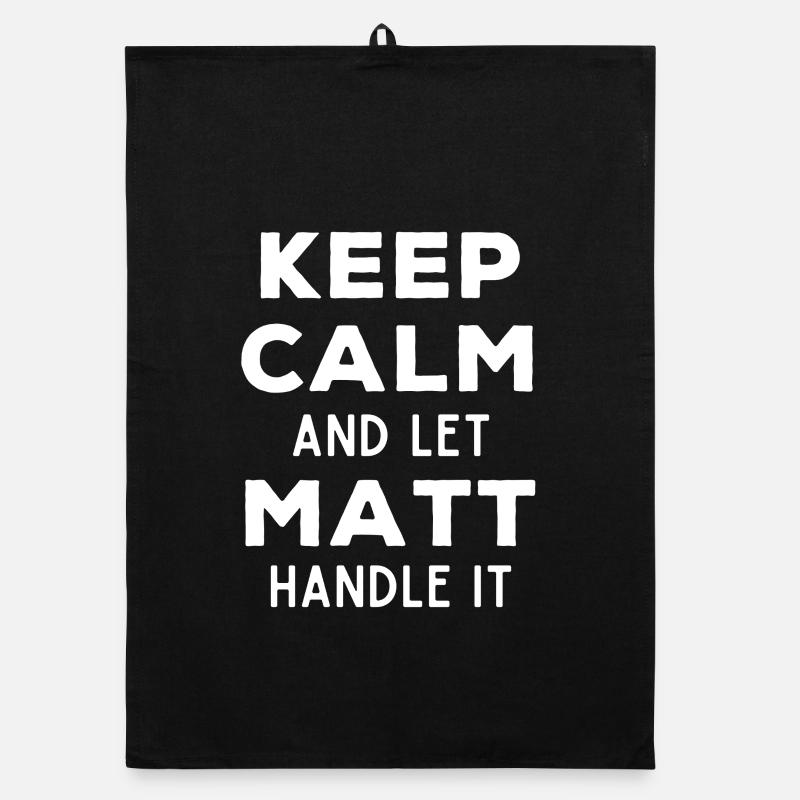 Keep Calm Let Matt Fix It Funny Saying Organic dish towel