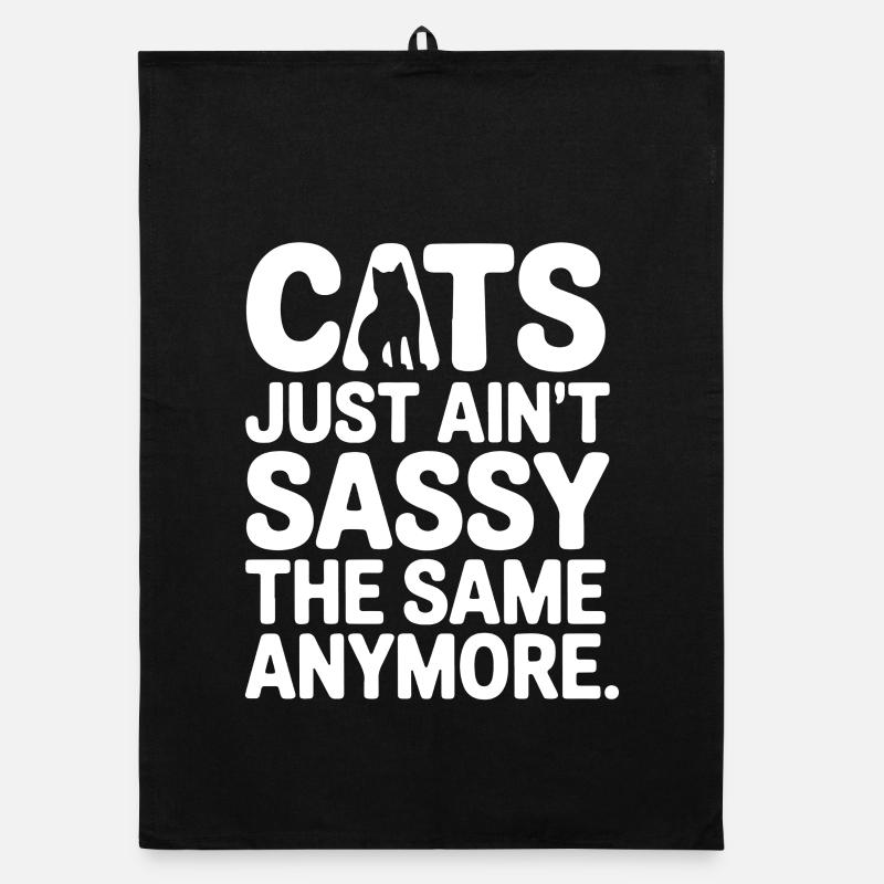 Cats Ain't Sassy Anymore Organic dish towel
