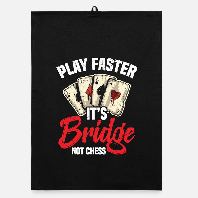 Jouez plus vite, c'est du bridge, pas des échecs Torchon bio