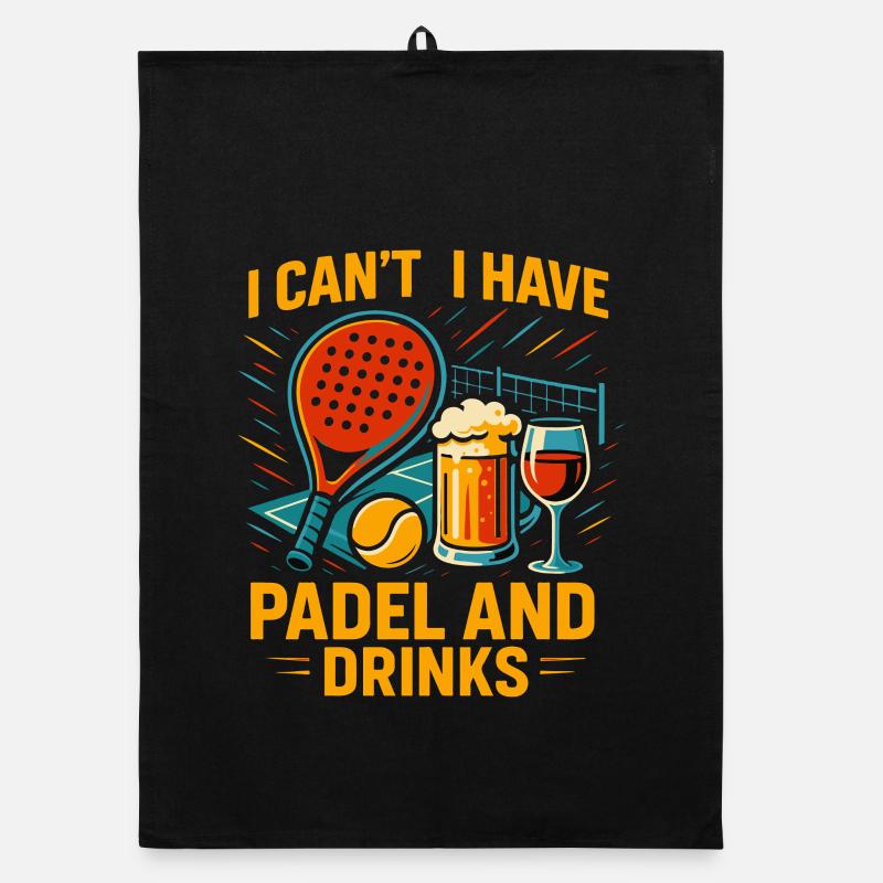I Can't I Have Padel And Drinks Funny Organic dish towel