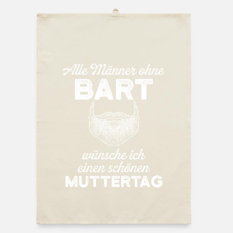 Alle Männer ohne Bart – Muttertags Spruch Organic Geschirrtuch