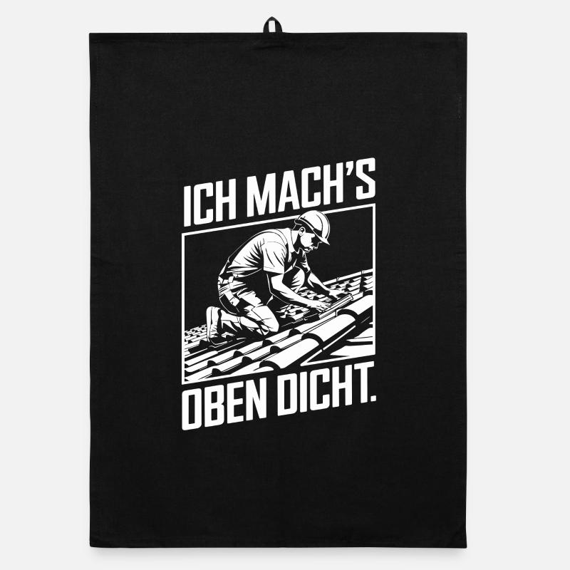 Ich Mach's Oben Dicht Handwerker Dachdecker Humor - Organic Geschirrtuch - Schwarz
