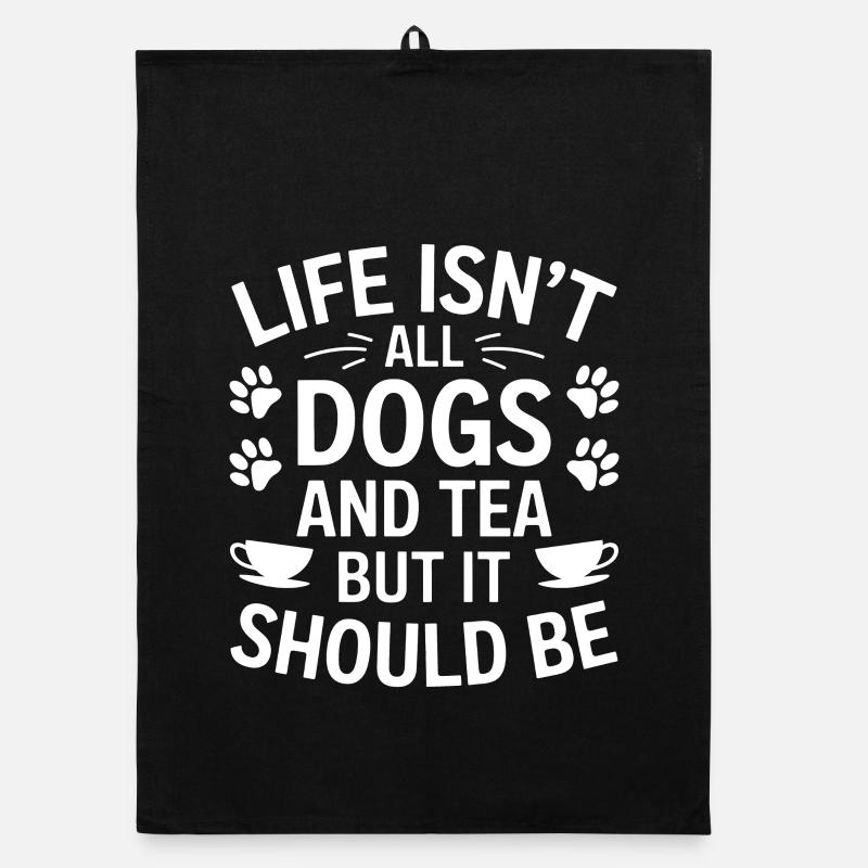 Tee Spruch Hunde Lustiges Tee Geschenk Organic Geschirrtuch