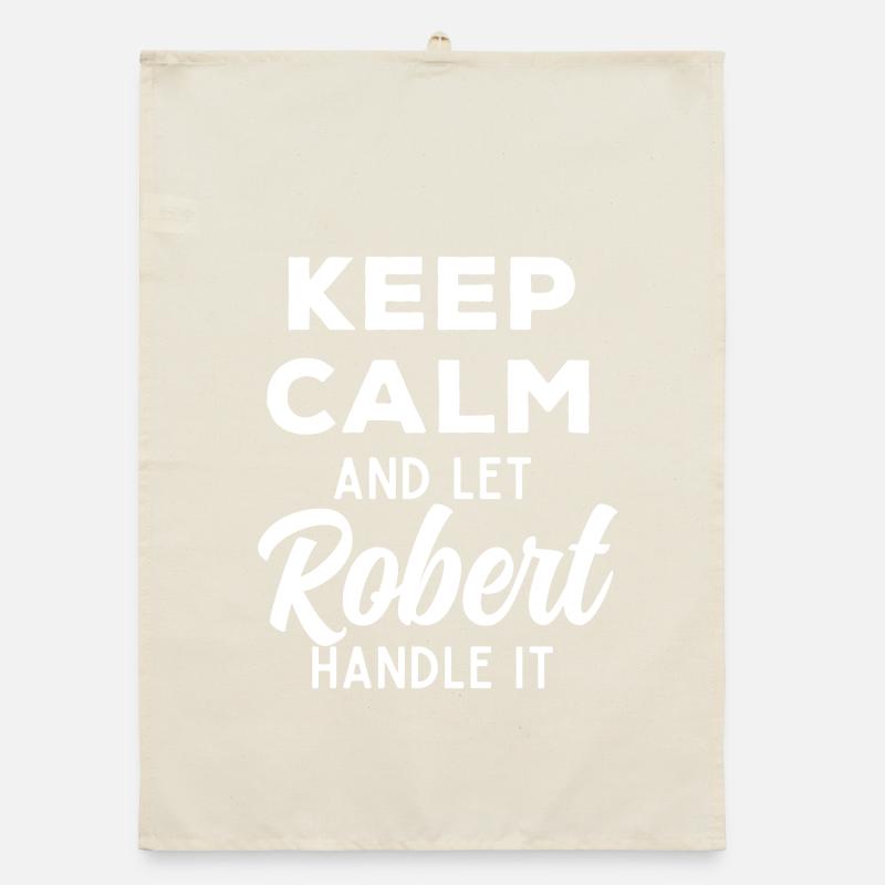 Keep Calm Lass Robert das regeln Lustiger Spruch Organic Geschirrtuch