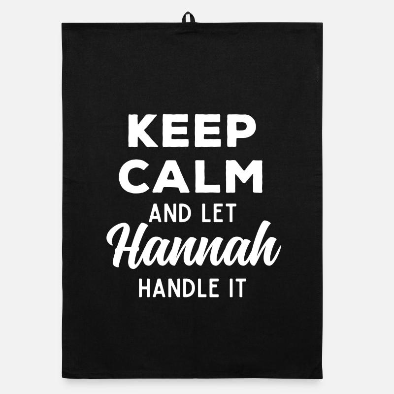 Keep Calm Let Hannah sort it out Funny Saying Organic dish towel
