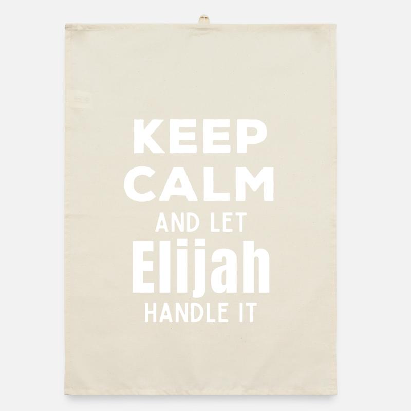 Keep Calm Let Elijah Fix It Funny Saying Organic dish towel