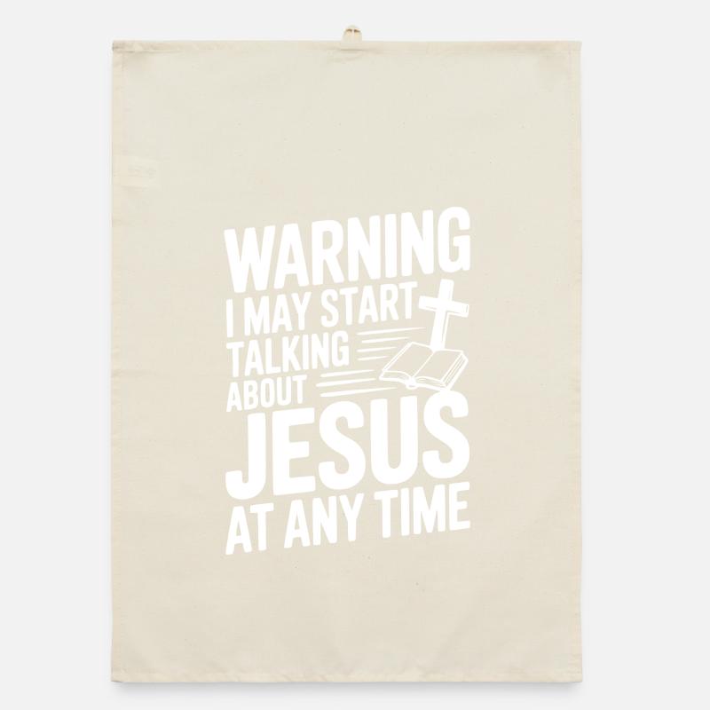 Warning I May Start Talking About Jesus Anytime Organic dish towel