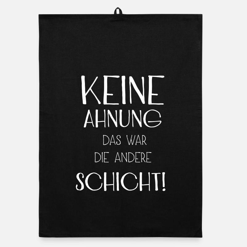 Keine Ahnung das war die Schicht Spruch / Beruf Organic Geschirrtuch