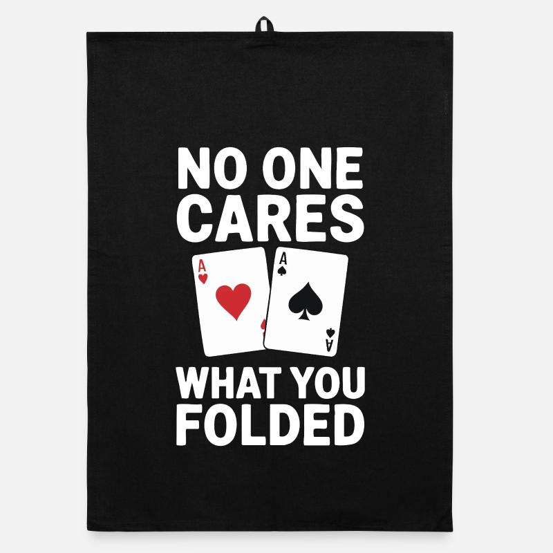 Poker - No One Cares Saying Design Organic dish towel